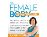 Rachel Cosgrove - Female Body Breakthrough Rachel Cosgrove - Female Body Breakthrough