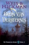 Weis, Margaret & Hickman, Tracy - De Verheven Steen 1: Bron van Duisternis (paperback)