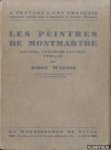 Warnod, Andre - Les peintres de Montmartre: Gavarni, Toulouse-Lautrec, Utrillo