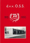 Kees Bozua, Andre Cohen, e.a. - 75 jaar d.v.v. O.S.S. 1915-1990 Kees Bozua, Andre Cohen, e.a. - 75 jaar d.v.v. O.S.S. 1915-1990