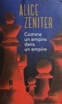 Alice Zeniter - Comme un empire dans un empire