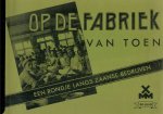Neuhaus T. - Op de fabriek van toen een rondje langs Zaanse Bedrijven.Een terugblik op een stuk Zaans Industreel verleden Beschrijving van diversen Fabrieken in de Zaanstreek