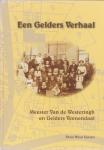 Jansen, Wout - Een Gelders Verhaal. Meester Van de Westeringh en Gelders Veenendaal