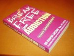 Lefever, Robert - Break free from addiction, Using the Twelve-Step Programme