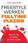 John Williams - Freestyle werken, fulltime plezier hoe je van je hobby je werk maakt!