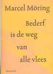 Moring, Marcel - Bederf is de weg van alle vlees. Een verhaal
