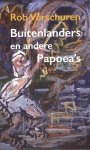 Rob Verschuren - Buitenlanders en andere Papoea's