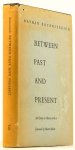 ROTENSTREICH, N. - Between past and present. An essay on history. With a foreword by Martin Buber.