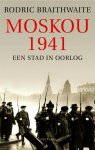 R. Braithwaite - Moskou 1941 een stad in oorlog