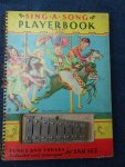See, Sam. - Sing-a-Song Playerbook. Tunes and Verses, selected and arranged by Sam See.