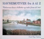 Faaborg, Svend Aage - Havnemotiver fra A til Z. Aabenraa havn i billeder og tekst frem til 1945