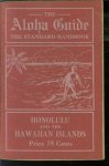 Ferdinand J. H. Schnack - The Aloha Guide: the Standard Handbook of Honolulu and the Hawaiian Islands for Travelers and Residents with a Historical Resume Illustrations and Maps. ( original edition )