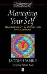 Parikh, Jagdish - Managing Your Self - Management by detached involvement