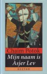 Potok, Chaim - Mijn naam is Asjer Lev Potok, Chaim - Mijn naam is Asjer Lev
