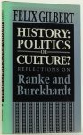 GILBERT, F. - History: politics or culture. Reflections on Ranke and Burckhardt.