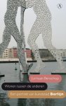 Jurriaan Benschop - Wonen tussen de anderen een portret van kunststad Berlijn