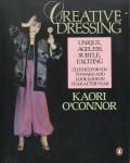 O'Connor, K. - Creative dressing. The unique collection of top designer looks that you can make yourself.