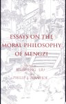 Xiusheng Liu, P. J. Ivanhoe - Essays on the Moral Philosophy of Mengzi