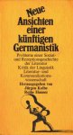 Kolbe, J. [hrsg.] - Neue Ansichten einer künftigen Germanistik : [Probleme einer Sozial- und Rezeptionsgeschichte der Literatur, Kritik der Linguistik, Literatur- und Kommunikationswissenschaft]
