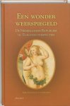Karel Davids [Red.], Jan Lucassen [Red.] - Een wonder weerspiegeld - de Nederlandse Republiek in Europees perspectief