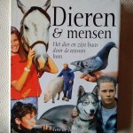 Joode, Ton de - Dieren & mensen. Het dier en zijn baas door de eeuwen heen