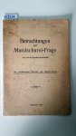 Ohne Verfasserangabe: - Betrachtungen zur Mandschurei-Frage. Mit Faltkarte