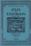 Gerlach, Hans Henning - Atlas zur Eisenbahn-Geschichte. Deutschland Österreich Schweiz.