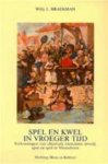Willy L. Braekman - Spel en kwel in vroeger tijd verkenningen van charivari, exorcisme, toverij, spot en spel in Vlaanderen