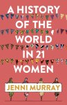 Jenni Murray - A History of the World in 21 Women Jenni Murray - A History of the World in 21 Women