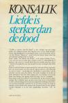 Konsalik, Heinz.G. Nederlandse vertaling  A.P. Stok  Omslagontwerp P.A.H. van der Harst - Liefde is Sterker dan de Dood