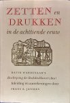 Frans Janssen met toelichting op David Wardenaar's Beschrijving der Boekdrukkunst (1801) - Zetten en drukken in de 18e eeuw / druk 2 met correcties