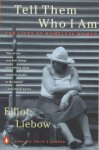 Liebow, Elliot - Tell Them Who I Am The Lives of Homeless Women
