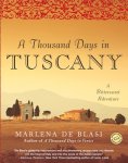 Marlena De Blasi - A Thousand Days in Tuscany A Bittersweet Adventure