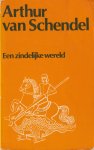 Schendel, Arthur van - Een zindelijke wereld