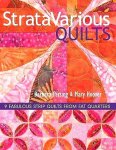 Persing , Barbara . [ ISBN 9781571205018 ] 2618 - Stratavarious Quilts . ( 9 Fabulous Strip Quilts from Fat Quarters . ) "Using "strata panels" of fabric as the building blocks for quilts, various size blocks are cut from the pieced strip panels. The book contains 9 projects and a gallery" .