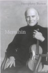 Burton, Humphrey - Menuhin. A life.
