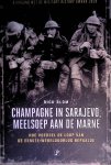 Blom, Rick - Champagne in Sarajevo, meelsoep aan de Marne: Hoe voedsel de loop van de Eerste Wereldoorlog bepaalde