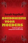 Sarah Napthali - Boeddhisme voor moeders
