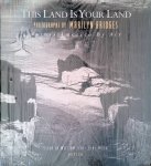 Bridges, Marilyn (photographs) & William Least Heat-Moon (essay) - This Land Is Your Land: Across America by Air
