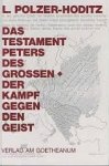 Polzer-Hoditz, L. - Das Testament Peter des Grossen / Der Kampf gegen den Geist