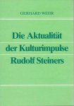 Wehr, Gerhard - Die Aktualität der Kulturimpulse Rudolf Steiners