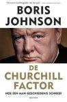 JOHNSON, BORIS. - De Churchill factor. Hoe één man geschiedenis schreef.