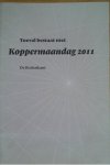  - Toeval bestaat niet. Koppermaandag 2011