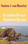 Pauline J. van Munster - De zoektocht naar Madeleine Merano