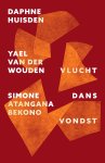Daphne Huisden, Yael van der Wouden, Simone Atangana Bekono - Vlucht/Dans/Vondst
