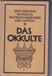 Keyserling , Graf Hermann, Graf Kuno Hardenberg, Karl Happich - Das Okkulte