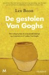 Lex Boon - De gestolen Van Goghs Het verhaal achter de sensationele diefstal van Lentetuin en 47 andere Van Goghs