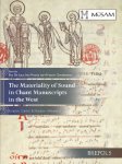 Elsa De Luca, Ivan Moody, Jean-Fran ois Goudesenne (eds) - Materiality of Sound in Chant Manuscripts in the West. Scriptor, Cantor & Notator (Volume I)