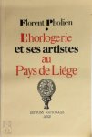 Florent Pholien 290416 - L'horlogerie et ses artistes au Pays de Liége