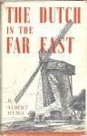 HYMA, Albert - The Dutch in the Far East. A History of the Dutch Commercial and Colonial Empire.